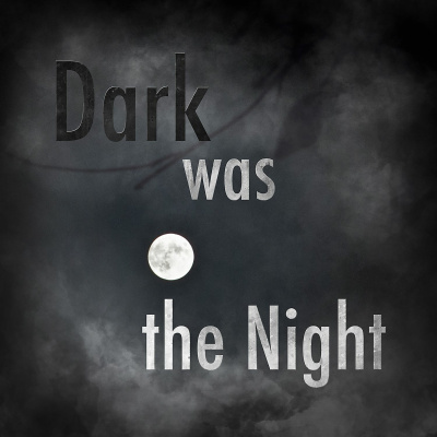 Dark Was The Night