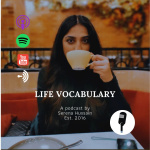 Life Vocabulary By Serena Hussain