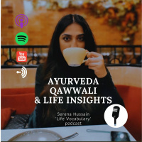 What is Ayurveda? Qawwali? Life insights