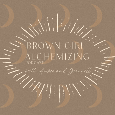 Brown Girl Alchemizing