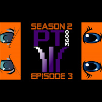 PT3600: S2 Ep3 | Anime (Ft. TKashikoi)