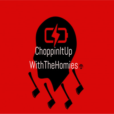 Choppinitupwiththehomies