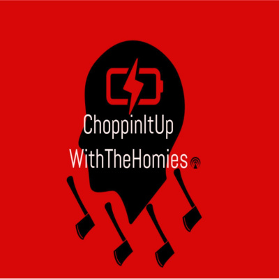Choppinitupwiththehomies