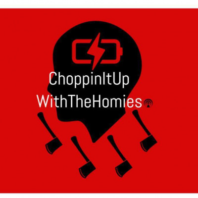 Choppinitupwiththehomies
