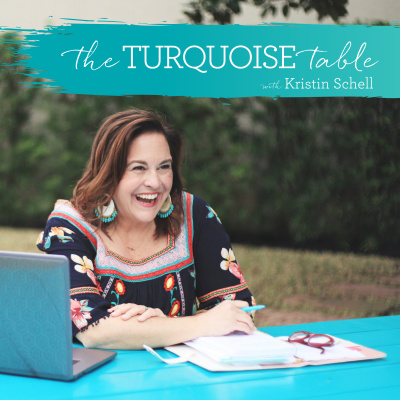 The Turquoise Table Podcast With Kristin Schell