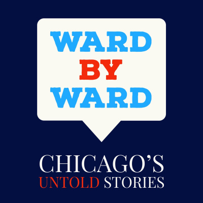 Ward By Ward Chicagos Untold Stories