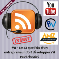 #8 - Les 12 qualités dun entrepreneur doit développer sil veut réussir !