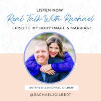 181: Body Image  Marriage with Dr. Matthew Gilbert