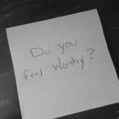 Living Worthy: Worthy Parent,worthy Child