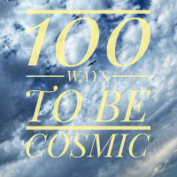 EP 187| Have the Intention to Be Cosmic - 100 Ways To Be Cosmic