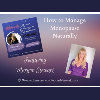 How to Manage Menopause Naturally with Maryon Stewart