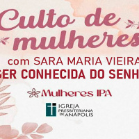 Ser conhecida do Senhor | Mt.7.21-23 | 29.11.2022 | Culto de mulheres