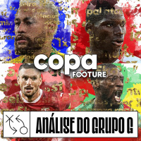 Copa Footure #07 | Análise do Grupo G: Brasil, Suíça, Sérvia e Camarões