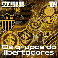 Código BR #104 | Análise dos grupos dos brasileiros na Libertadores 2023