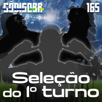 CÓDIGO BR #165 | A SELEÇÃO DO 1º TURNO DO BRASILEIRÃO