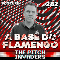 The Pitch Invaders #282 | A base do Flamengo, com Luiz Carlos, gerente das categorias de base