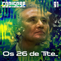 Código BR #91 | Os 26 de Tite na Copa: a tática e variações do Brasil