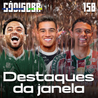 CÓDIGO BR #158 | CRAQUES VOLTANDO NA JANELA DE TRANSFERÊNCIAS