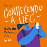 Conhecendo a UFC - Guia do Calouro 2021 Ep. #2
