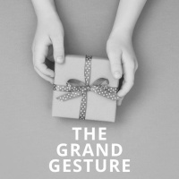 The Grand Gesture