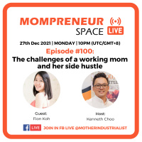 The challenges of a working mom and her side hustle with Fion Koh | EP100