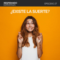 27: ¿Existe la suerte?