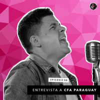 S1 Ep98: Entrevista a CFA Paraguay 