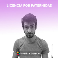 #3 - Dosis de Género: Licencia por paternidad