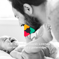 #16 - Derecho Laboral: Licencia por Maternidad y paternidad