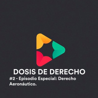 #2- Episodio Especial: Derecho Aeronáutico