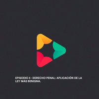 #3 - Penal: Aplicación de la Ley más benigna