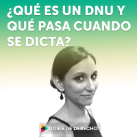 #21 - Derecho Administrativo: ¿Qué es un DNU y qué pasa cuando se dicta?