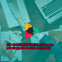 #3 - Dosis de Feria: ¿Cómo es ser un abogado en una empresa?