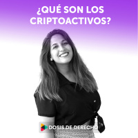 #1 - Dosis Tech: ¿Qué son los criptoactivos?