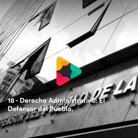 #18 - Derecho Administrativo: Defensor del pueblo