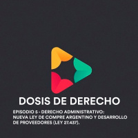 #5- Derecho Administrativo: Nueva Ley de compre argentino y desarrollo de proveedores.