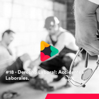 #18 - Derecho Laboral: Accidentes Laborales