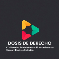 #7- Derecho Administrativo: El nacimiento de los Kioscos de Diarios y Revistas “Polirubro”