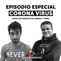 EPISODIO ESPECIAL: Corona Virus desde una perspectiva laboral y penal