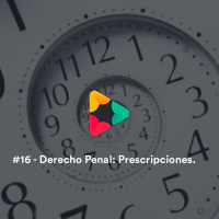 #16 - Derecho Penal: Prescripciones