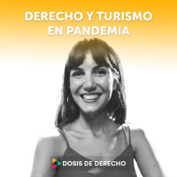#25 - Dosis Comercial: Derecho y Turismo en pandemia