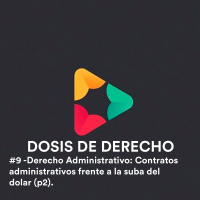 #9- Derecho Administrativo: Contratos administrativos frente a la suba del dolar (p2).