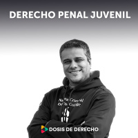 #26 - Dosis Penal: Derecho Penal Juvenil