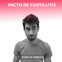 #33 - Dosis Laboral: Pacto de cuota litis