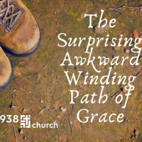 The Surprising Awkward Winding Path of Grace - Week 6