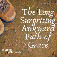 The Surprising Awkward Winding Path of Grace - Week 12