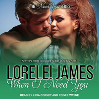 When I Need You Audiobook by Lorelei James