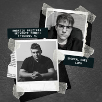 HORATIO PREZINTA SECVENTE SONORE EPISODUL 67 SPECIAL GUEST LUPU