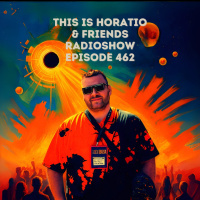 This Is Horatio Friends Radioshow Episode 462