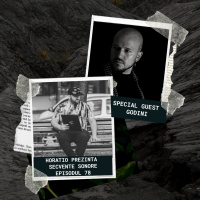HORATIO PREZINTA SECVENTE SONORE EPISODUL 78 SPECIAL GUEST GODINI